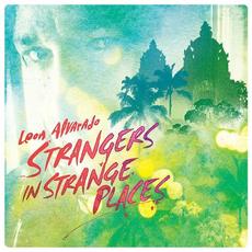 Strangers In Strange Places mp3 Album by Leon Alvarado