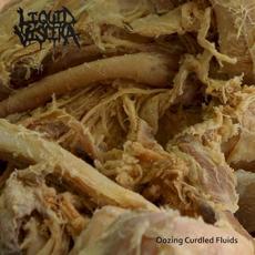 Oozing Curdled Fluids mp3 Album by Liquid Viscera