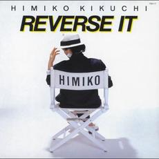 REVERSE IT mp3 Album by Himiko Kikuchi (菊池ひみこ)