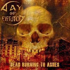Dead Burning to Ashes mp3 Album by Day of Execution