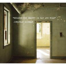 Because Her Beauty Is Raw and Wild mp3 Album by Jonathan Richman
