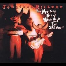 Her Mystery Not of High Heels and Eye Shadow mp3 Album by Jonathan Richman