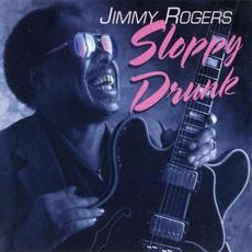 Sloppy Drunk (Re-Issue) mp3 Album by Jimmy Rogers