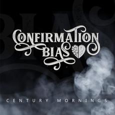 Century Mornings mp3 Album by Confirmation Bias