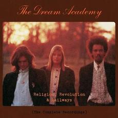 Religion, Revolution and Railways: The Complete Recordings mp3 Artist Compilation by The Dream Academy