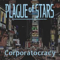 Corporatocracy mp3 Single by Plague Of Stars