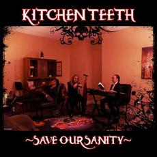 Save Our Sanity mp3 Album by Kitchen Teeth