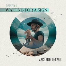 Waiting For A Sign Part 1 mp3 Album by Zacharie Defaut