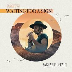 Waiting For A Sign Part 3 mp3 Album by Zacharie Defaut