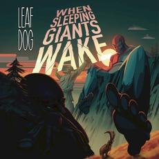 When Sleeping Giants Wake mp3 Album by Leaf Dog