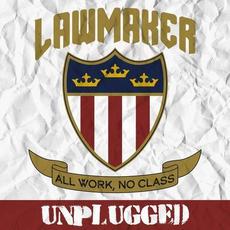 All Work, No Class (Unplugged) mp3 Album by Lawmaker