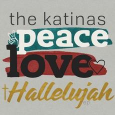 Peace Love Hallelujah mp3 Album by The Katinas