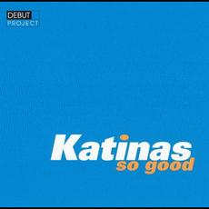 So Good mp3 Album by The Katinas