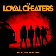 And All Hell Broke Loose mp3 Album by The Loyal Cheaters