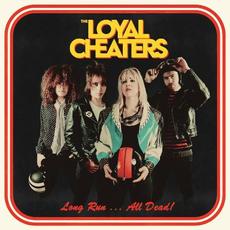 Long Run... All Dead! mp3 Album by The Loyal Cheaters