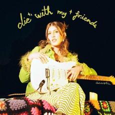 die with my friends (acoustic) mp3 Single by Lindsey Lomis