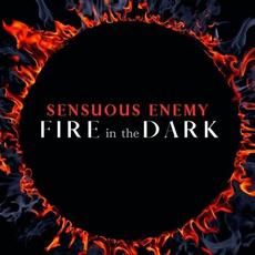 Fire in the Dark (Maxi-Single) mp3 Single by Sensuous Enemy