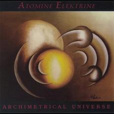 Archimetrical Universe mp3 Album by Atomine Elektrine