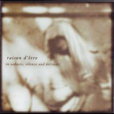 In Sadness, Silence and Solitude (Remastered) mp3 Album by raison d'être