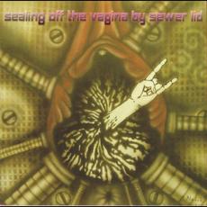 Sealing Off The Vagina By Sewer Lid mp3 Album by Destructive Explosion of Anal Garland