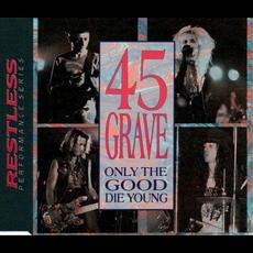 Only the Good Die Young mp3 Album by 45 Grave