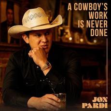 A Cowboy's Work Is Never Done mp3 Album by Jon Pardi
