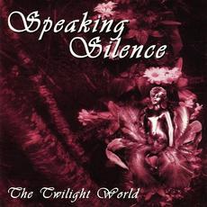 The Twilight World mp3 Album by Speaking Silence