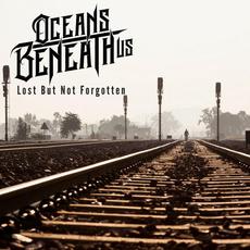 Lost but Not Forgotten mp3 Single by Oceans Beneath Us