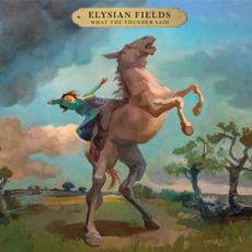 What The Thunder Said mp3 Album by Elysian Fields