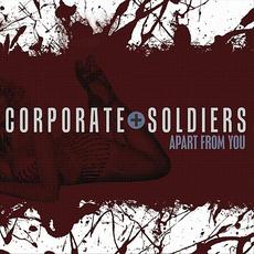 Apart From You mp3 Album by Corporate Soldiers