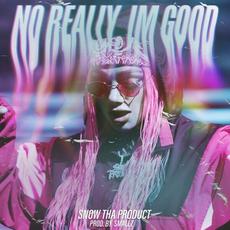 No Really, Im Good mp3 Single by Snow Tha Product