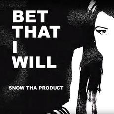 Bet That I Will mp3 Single by Snow Tha Product