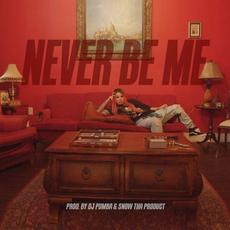 Never Be Me mp3 Single by Snow Tha Product