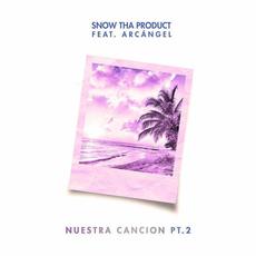 Nuestra canción, pt. 2 (feat. Arcángel) mp3 Single by Snow Tha Product