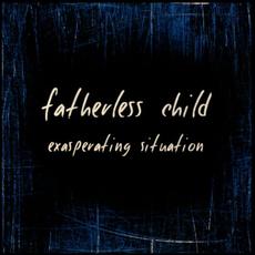 Exasperating Situation mp3 Album by Fatherless Child