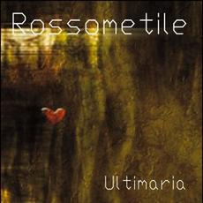 Ultimaria mp3 Album by Rossometile