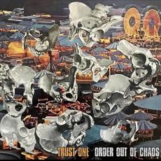 Order Out Of Chaos mp3 Album by Trust One