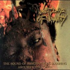 The Sound of Rancid Juices Sloshing Around Your Coffin mp3 Album by Last Days Of Humanity