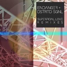 Superficial Love (The Remixes) mp3 Remix by Endanger + DSTRTD SGNL