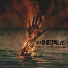 Drowning to Escape the Fire mp3 Album by Your Ghost in Glass