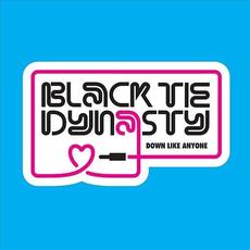 Down Like Anyone mp3 Album by Black Tie Dynasty
