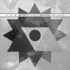 Noize Mélodia mp3 Album by Vromb