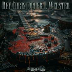 Decompositions mp3 Album by Rev Christopher L Webster