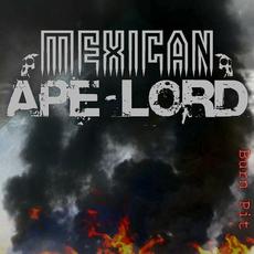 Burn Pit mp3 Album by Mexican Ape-Lord