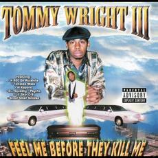 Feel Me Before They Kill Me mp3 Album by Tommy Wright III