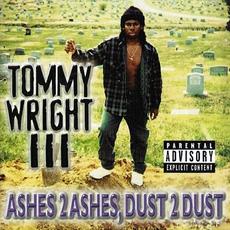 Ashes 2 Ashes, Dust 2 Dust mp3 Album by Tommy Wright III