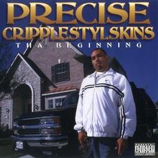 Cripplestylskins: Tha Beginning mp3 Album by Precise