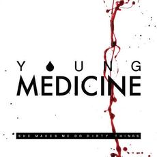 She Makes Me Do Dirty Things mp3 Single by Young Medicine