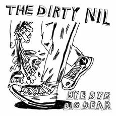 Bye Bye Big Bear mp3 Single by The Dirty Nil