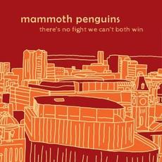 There's No Fight We Can't Both Win mp3 Album by Mammoth Penguins